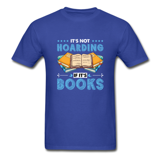 Hanes Adult Tagless It's Not Hoarding If It's Books T-Shirt - royal blue